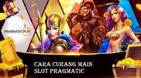 cara curang main slot pragmatic